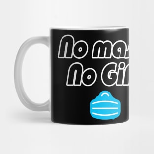 No mask No gift Mug